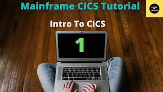 CICS Intro  Mainframe CICS Tutorial  Part 1 [upl. by Latoyia]