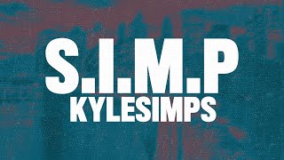 Kylesimps  SIMP Lyrics [upl. by Gerrilee]