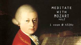 Meditate with Mozart  432Hz Classical Music  Vol 2 [upl. by Levy]