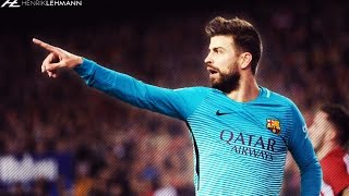 Gerard Piqué ● Overall 2017 ● Defensive Skills Passes Dribbles amp Goals [upl. by Nahgaem]