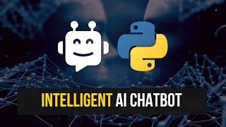 Intelligent AI Chatbot in Python [upl. by Eitsud]