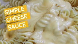 Easy Cheese Sauce Recipe [upl. by Ibbie]