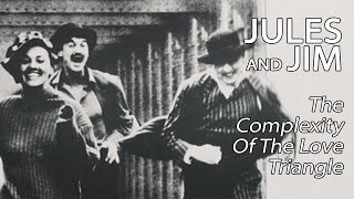 Jules And Jim  The Complexity Of The Love Triangle [upl. by Amhsirak492]