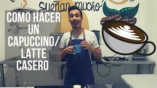 COMO HACER UN CAPUCCINOLATTE CASERO Sin Maquina Expresso [upl. by Eeryk]