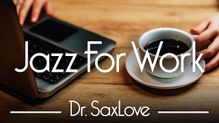 Jazz For Work 😊 12 HOURS Smooth Jazz Instrumental for Energy Concentration and Relaxation [upl. by Ballinger744]