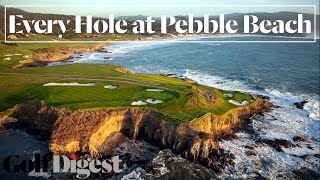 Every Hole at Pebble Beach Golf Links  Golf Digest [upl. by Suter]