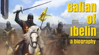 Balian of Ibelin  A Biography [upl. by Louis]