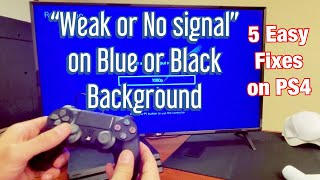 PS4 Pro 5 Fixes for quotWeak or No Signalquot on Blue or Black Background [upl. by Beniamino636]