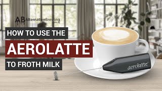 How To Use the AeroLatte To Froth Milk [upl. by Merrel424]