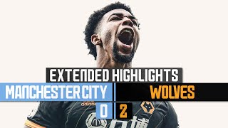 Traore double defeats the Premier League champions Manchester City 02 Wolves  Extended Highlights [upl. by Eelarac]