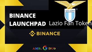 Binance Launchpad Lazio Fan Token [upl. by Acined]