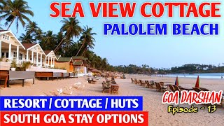 Sea View Cottage amp Resort at Palolem Beach  South Goa Resort  Goa Darshan Ep13  South Goa [upl. by Refinnej91]