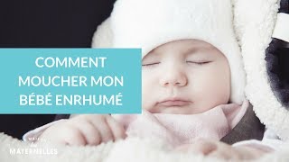 Comment moucher mon bébé enrhumé  La Maison des Maternelles LMDM [upl. by Ganley]