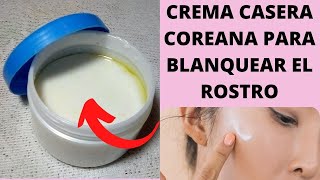 CREMA DE ARROZ COREANA PARA LA CARA  CREMA PARA BLANQUEAR Y ELIMINAR ARRUGAS FÁCIL Y ECONÓMICA [upl. by Feodore]