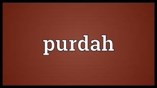 Purdah Meaning [upl. by Immanuel295]