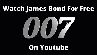 Watch James Bond Movies Free on Youtube [upl. by Allac8]