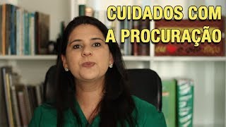 CUIDADOS COM A PROCURAÇÃO [upl. by Lebazi]