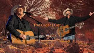 The older I get  Alan Jackson with Lyrics [upl. by Richter]