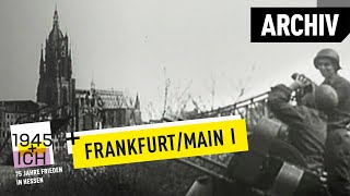 Frankfurt aM 1  1945 und ich  Archivmaterial [upl. by Anma]