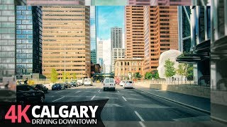 Calgary 4K60fps  Driving Downtown  Alberta Canada [upl. by Llenrahs]