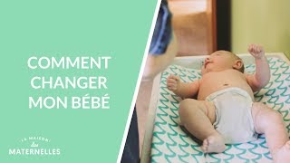 Comment changer mon bébé  La Maison des maternelles LMDM [upl. by Darla290]