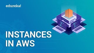 Instances In AWS  How To Create AWS EC2 Instance  AWS EC2 Tutorial  AWS Training  Edureka [upl. by Dubenko105]