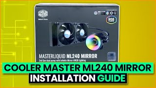 Cooler Master ML240 Mirror AIO Installation Guide [upl. by Giffy]