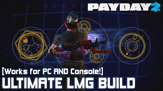 Payday 2 Build Tutorial The ULTIMATE LMG Build My FAVOURITE Build EVER [upl. by Violetta]