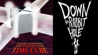 Time Cube  Down the Rabbit Hole [upl. by Olsewski]