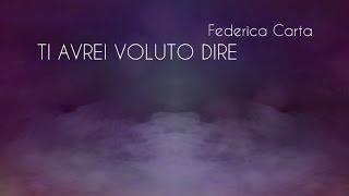 Federica Carta  Ti avrei voluto dire Official Lyric Video [upl. by Imik]