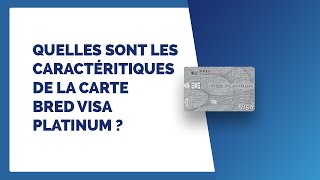 CARTE BANCAIRE Quelles sont les caractéristiques de la Carte BRED Visa Platinum [upl. by Ahsiekar]