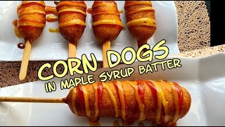 Corn Dogs in Maple Syrup Batter [upl. by Mccowyn]