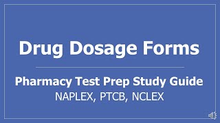 Drug Dosage Forms  Pharmacy Test Prep Study Guide NAPLEX PTCB NCLEX [upl. by Nednyl110]