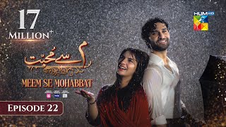 Meem Se Mohabbat CC  Episode 22  27th Feb 25  Sponsored By foodpanda Master Paints Skin White [upl. by Eiboh]