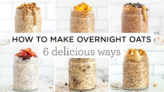 HOW TO MAKE OVERNIGHT OATS ‣‣ 6 delicious ways [upl. by Hedda]