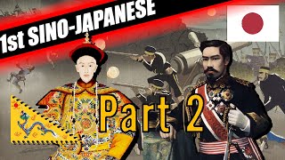 THE FIRST SINOJAPANESE WAR DOCUMENTARY  PART 2 [upl. by Rucker]