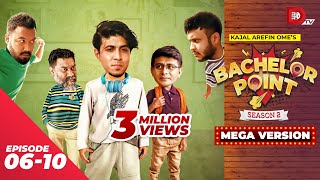 Bachelor Point  Season 2  MEGA VERSION  EP 06 10  Kajal Arefin Ome  Dhruba Tv Drama Serial [upl. by Htabmas]