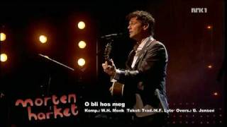 Morten Harket  O bli hos meg [upl. by Judenberg582]