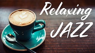 Relaxing Jazz  Smooth Instrumental Coffee Jazz amp Bossa Nova  Chill Out Music [upl. by Aix31]