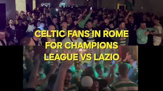 CELTIC FANS PARTYING IN ROME  LAZIO CHAMPIONS LEAGUE [upl. by Annayr]