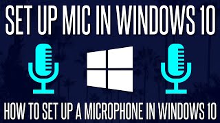 How to Set up a Microphone on a Windows 10 PC [upl. by Eresed]