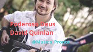 Poderoso Deus  David Quinlan [upl. by Assenov]