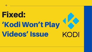 How To Fix ‘Kodi Won’t Play Videos’ Issue  HowTo Guide  Working Solutions Rescue Digital Media [upl. by O'Donnell]