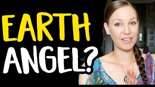 5 Signs Youre An Earth Angel How to Know For SURE [upl. by Alyel]