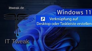 Windows 11  Verknüpfungen auf dem Desktop und der Taskleiste erstellen [upl. by Jabon263]