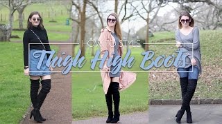 How to Style Thigh High Boots  Fashion Lookbook [upl. by Suoirad97]