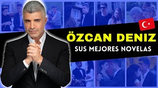 ÖZCAN DENIZ 🇹🇷 Sus MEJORES NOVELAS ❤️ [upl. by Eldrida]