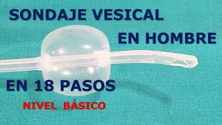 Sondaje Vesical en Hombre en 18 pasos NIVEL BÁSICO [upl. by Aspia262]