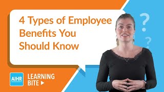 4 Types of Employee Benefits  AIHR Learning Bite [upl. by Niuq734]