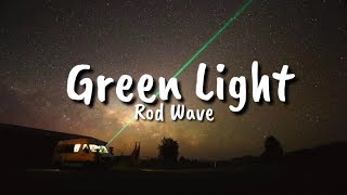 Rod Wave  Green Light Lyrics [upl. by Liggitt]